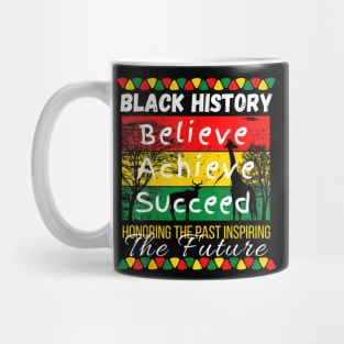 Believe Achieve Succeed Black History Month Mug